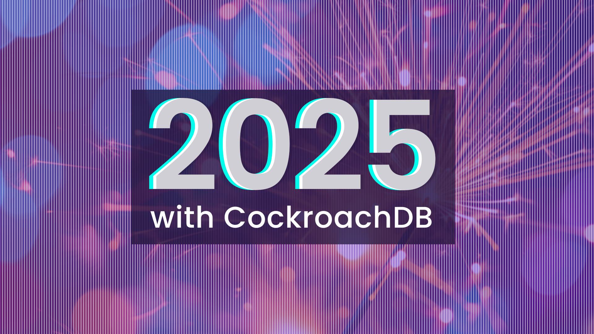 cockroach-labs-2025-eoy-highlights