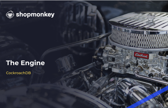 How Shopmonkey built a faster, more scalable, geo-distributed version of our application on CockroachDB