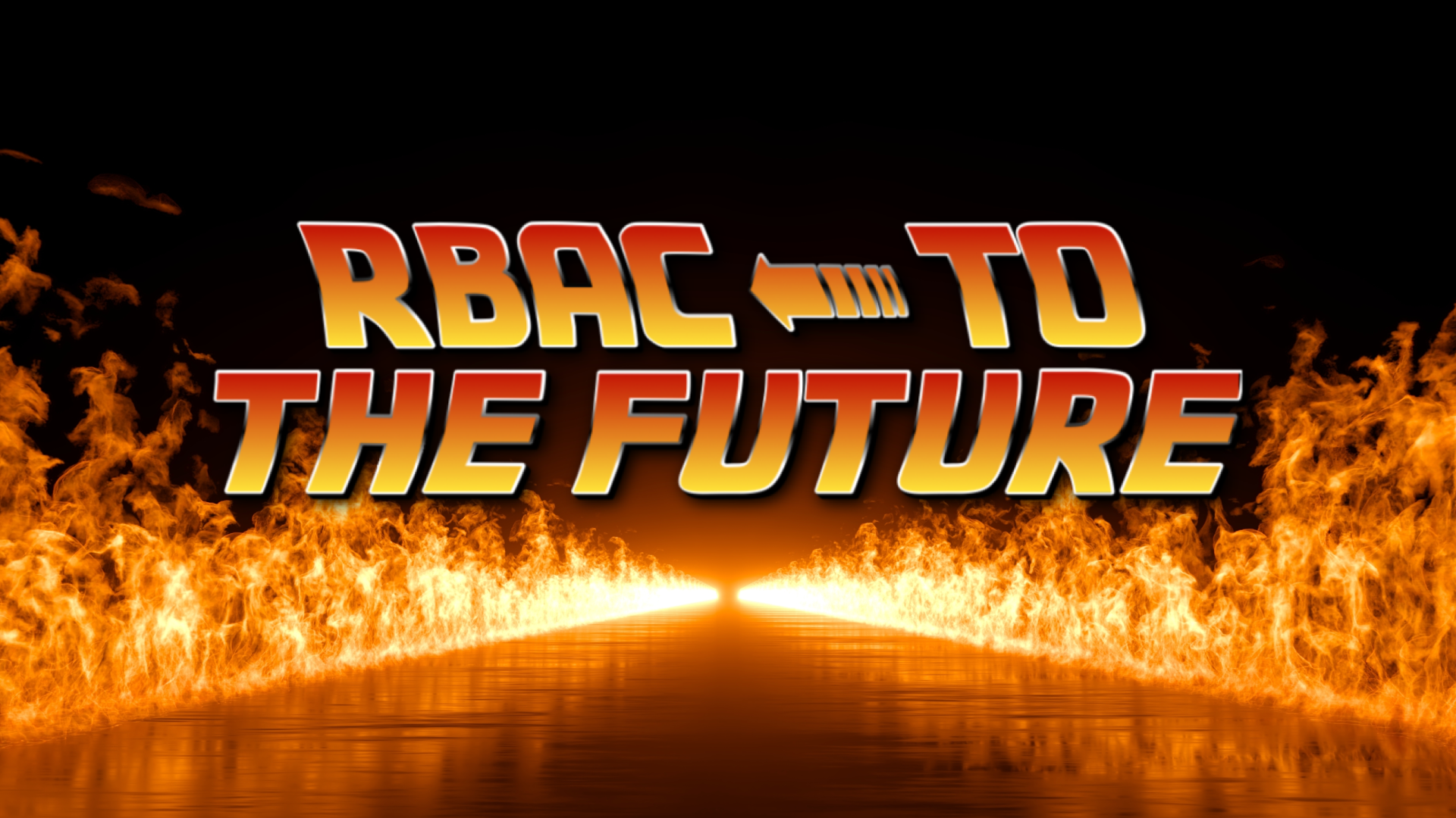 A "Back to the Future" style two-flame rows image with "RBAC to the Future" overlaid.
